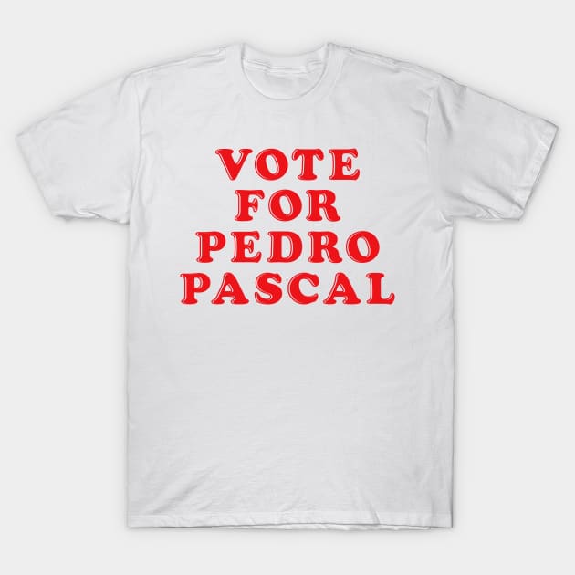 Vote for Pedro Pascal T-Shirt by JJFDesigns